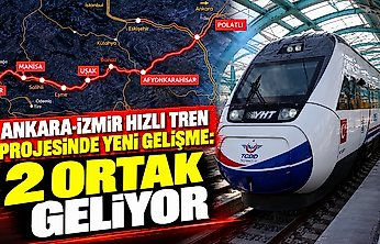 Ankara-İzmir hızlı tren projesinde yeni gelişme: 2 ortak geliyor