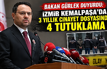 Bakan Gürlek duyurdu: İzmir Kemalpaşa'da 3 yıllık cinayet dosyasında 4 tutuklama