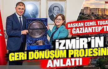 Başkan Cemil Tugay, Gaziantep'te İzmir'in geri dönüşüm projesini anlattı