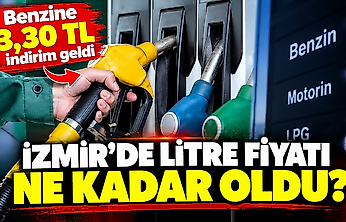 Benzine 3,30 TL indirim geldi: İzmir'de litre fiyatı ne kadar oldu?