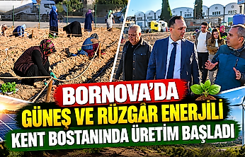Bornova'da güneş ve rüzgâr enerjili kent bostanında üretim başladı