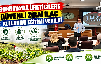 Bornova'da üreticilere güvenli zirai ilaç kullanımı eğitimi verildi