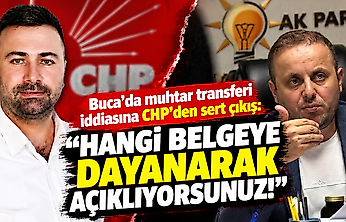 Buca'da muhtar transferi iddiasına CHP'den sert çıkış: Hangi belgeye dayanarak açıklıyorsunuz!