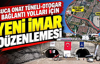 Buca Onat Tüneli-Otogar bağlantı yolları için yeni imar düzenlemesi
