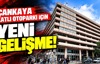 Çankaya Katlı Otoparkı için yeni gelişme!