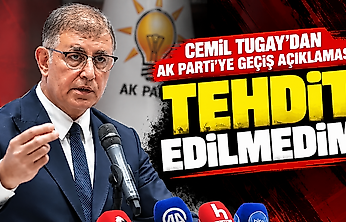 Cemil Tugay'dan AK Parti'ye geçiş açıklaması: Tehdit edilmedim