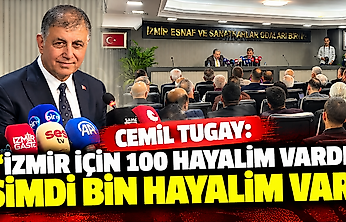 Cemil Tugay: İzmir için 100 hayalim vardı, şimdi bin hayalim var