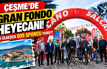 Çeşme'de Gran Fondo heyecanı: 10 ülkeden 809 sporcu yarıştı