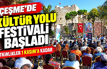 Çeşme'de Kültür Yolu Festivali başladı: Etkinlikler 1 Kasım'a kadar