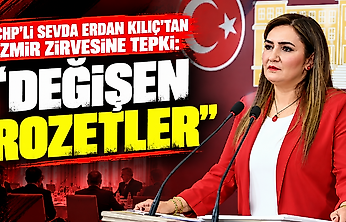 CHP'li Sevda Erdan Kılıç'tan İzmir zirvesine tepki: Değişen rozetler