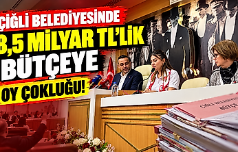 Çiğli Belediyesinde 8,5 milyar TL'lik bütçeye oy çokluğu!