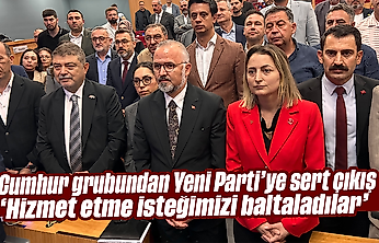 Cumhur grubundan Yeni Parti'ye sert çıkış: 'Hizmet etme isteğimizi baltaladılar'