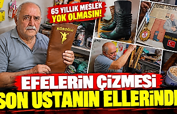 Efelerin çizmesi son ustanın ellerinde: 65 yıllık meslek yok olmasın!