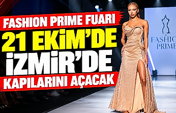 Fashion Prime Fuarı 21 Ekim'de İzmir'de kapılarını açacak