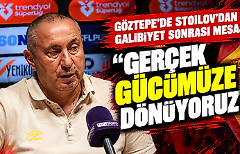 Göztepe'de Stoilov'dan galibiyet sonrası mesaj: Gerçek gücümüze dönüyoruz