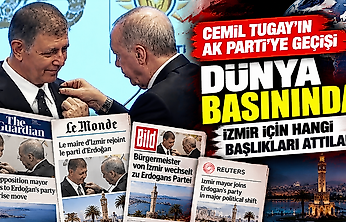 Cemil Tugay'ın AK Parti'ye geçişi dünya basınında: İzmir için hangi başlıkları attılar?