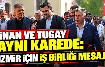 İnan ve Tugay aynı karede: İzmir için iş birliği mesajı