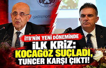 İTB'nin yeni döneminde ilk kriz: Kocagöz suçladı, Tuncer karşı çıktı!