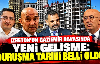 İZBETON'un Gaziemir davasında yeni gelişme: Duruşma tarihi belli oldu