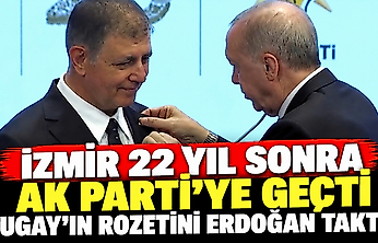 İzmir 22 yıl sonra AK Parti'ye geçti: Tugay'ın rozetini Erdoğan taktı!