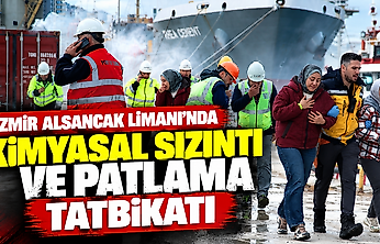 İzmir Alsancak Limanı'nda kimyasal sızıntı ve patlama tatbikatı