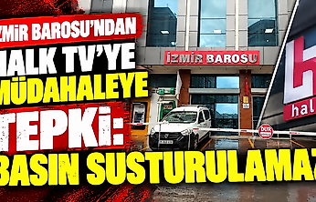 İzmir Barosu'ndan Halk TV'ye müdahaleye tepki: Basın susturulamaz