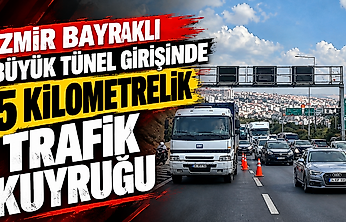 İzmir Bayraklı Büyük Tünel girişinde 5 kilometrelik trafik kuyruğu