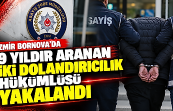İzmir Bornova'da 9 yıldır aranan iki dolandırıcılık hükümlüsü yakalandı