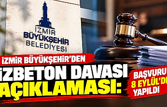 İzmir Büyükşehir'den İZBETON davası açıklaması: Başvuru 8 Eylül'de yapıldı