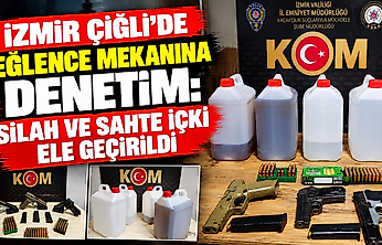 İzmir Çiğli'de eğlence mekanına denetim: Silah ve sahte içki ele geçirildi