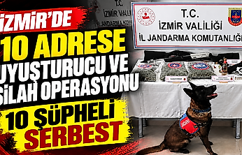 İzmir'de 10 adrese uyuşturucu ve silah operasyonu: 10 şüpheli serbest
