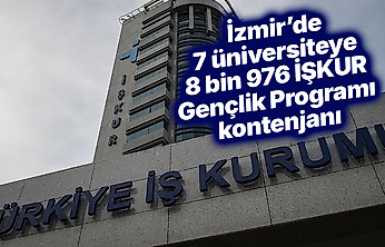 İzmir'de 7 üniversiteye 8 bin 976 İŞKUR Gençlik Programı kontenjanı