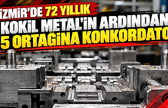 İzmir'de 72 yıllık Kokil Metal'in ardından 5 ortağına konkordato