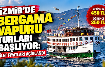 İzmir'de Bergama Vapuru turları başlıyor: Bilet fiyatları açıklandı