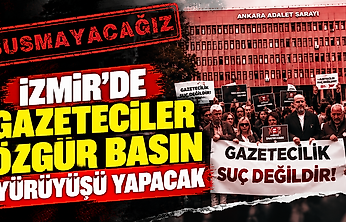 İzmir'de gazeteciler özgür basın yürüyüşü yapacak