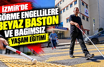 İzmir'de görme engellilere beyaz baston ve bağımsız yaşam eğitimi