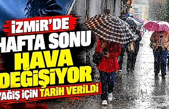 İzmir'de hafta sonu hava değişiyor: Yağış için tarih verildi