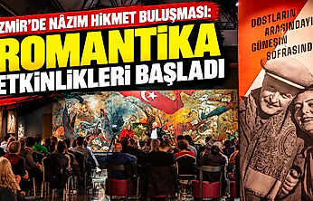 İzmir'de Nâzım Hikmet buluşması: Romantika etkinlikleri başladı