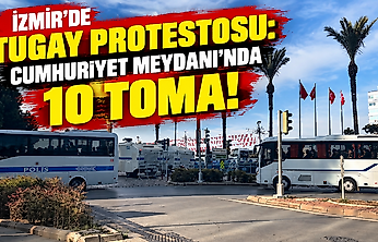 İzmir'de Tugay protestosu: Cumhuriyet Meydanı'nda 10 TOMA!