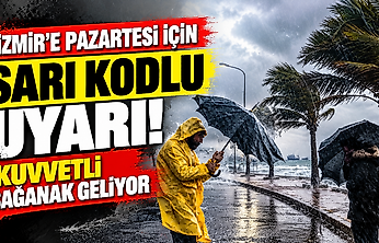 İzmir'e 26 Ekim Pazartesi için sarı kodlu uyarı: Kuvvetli sağanak geliyor