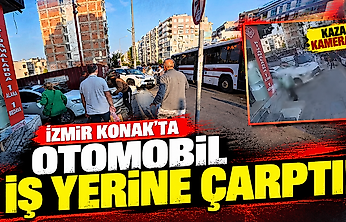 İzmir Konak'ta otomobil iş yerine çarptı: Kaza kamerada