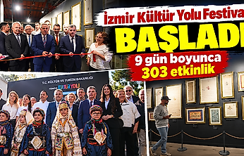 İzmir Kültür Yolu Festivali başladı: 9 gün boyunca 303 etkinlik