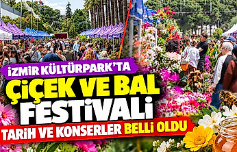 İzmir Kültürpark'ta çiçek ve bal festivali: Tarih ve konserler belli oldu