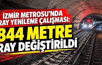İzmir Metrosu'nda ray yenileme çalışması: 844 metre ray değiştirildi