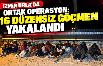 İzmir Urla'da ortak operasyon: 16 düzensiz göçmen yakalandı