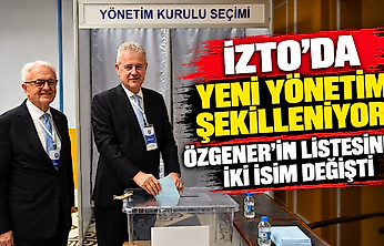 İZTO'da yeni yönetim şekilleniyor: Özgener'in listesinde iki isim değişti