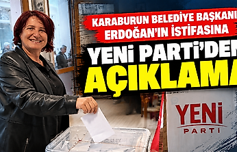 Karaburun Belediye Başkanı Erdoğan'ın istifasına YENİ Parti'den açıklama