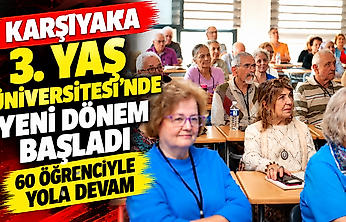 Karşıyaka 3. Yaş Üniversitesi'nde 60 öğrenciyle yeni dönem başladı