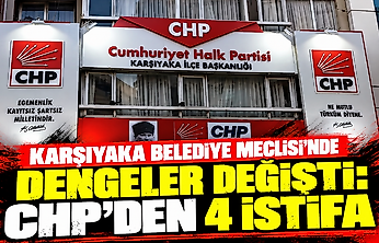 Karşıyaka Belediye Meclisi'nde dengeler değişti: CHP'den 4 istifa