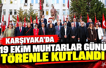 Karşıyaka'da 19 Ekim Muhtarlar Günü törenle kutlandı
